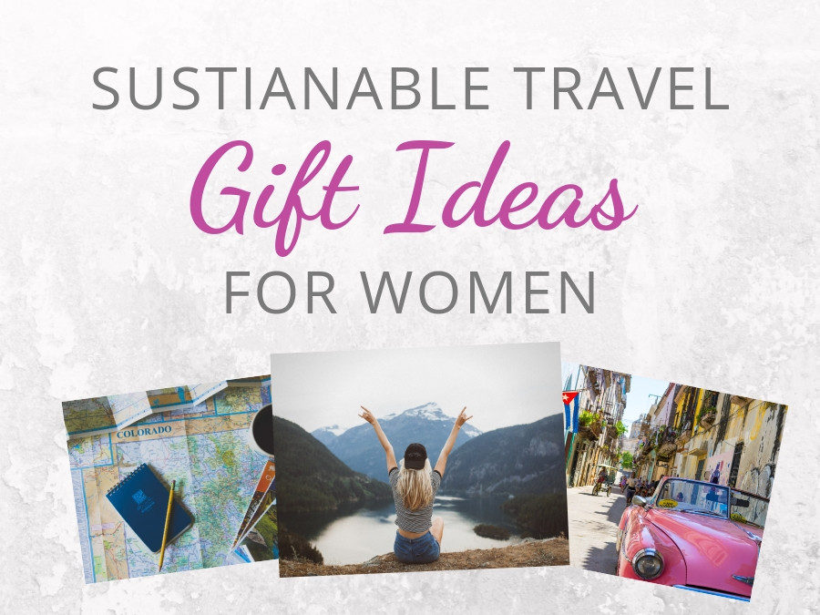 Sustainable Gift Ideas for Women who love to travel