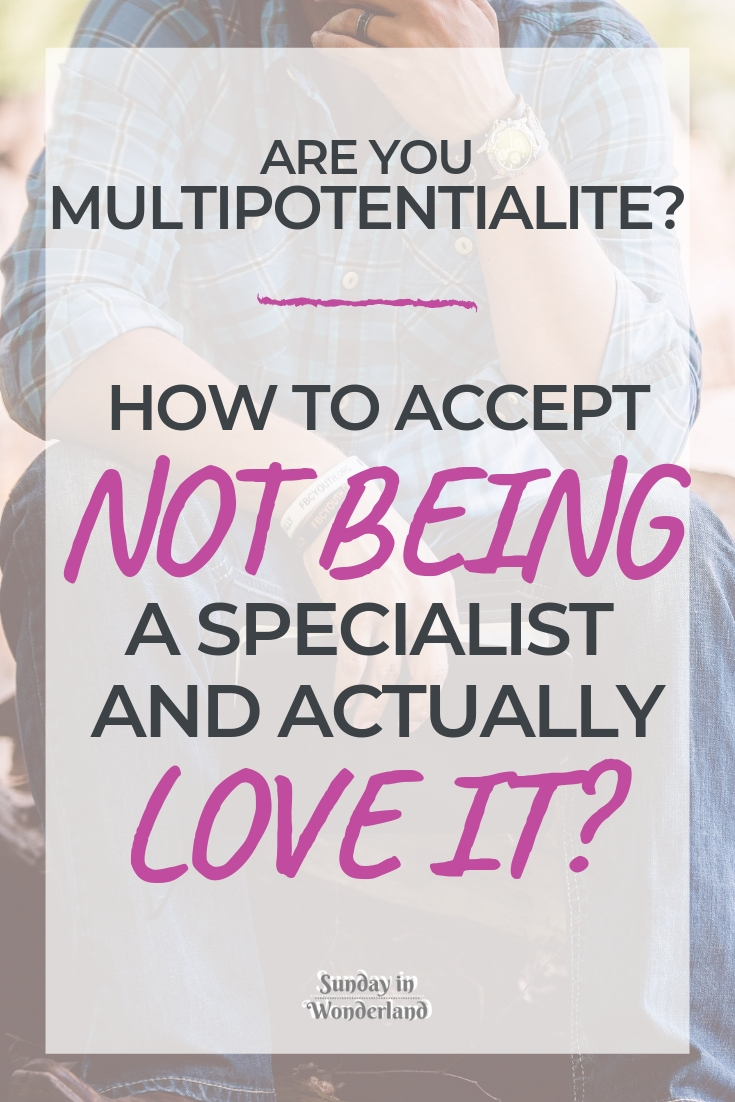 How to accept not being a specialist?