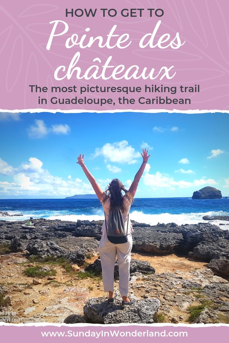 How to get to Pointe des Chateaux in Guadeloupe, the Caribbean