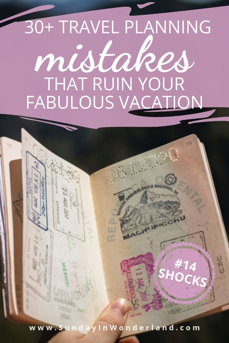 30+ Travel planning mistakes that ruins your fabulous vacation