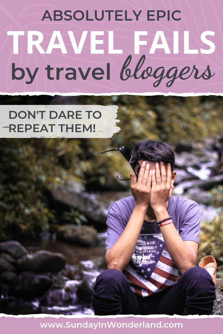 Absolutely epic travel fails by travel bloggers
