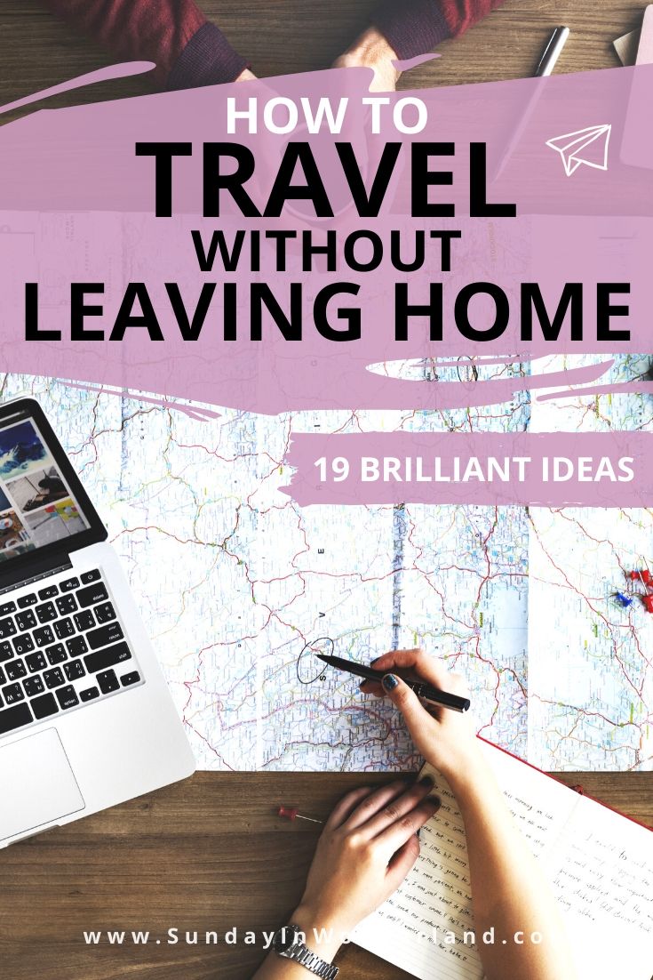 How to travel without leaving home?