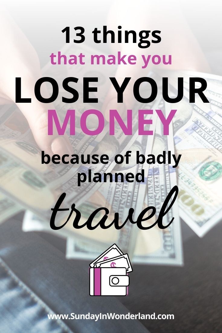 13 things that make you lose your money because of badly planned travel