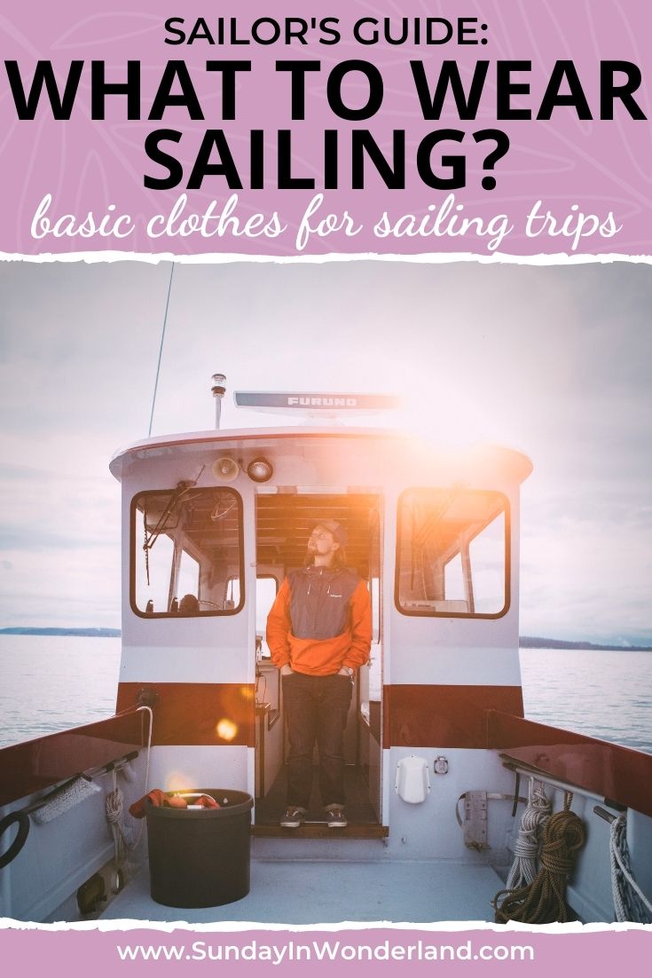 Sailor's guide: what to wear sailing? Basic clothes for sailing trips