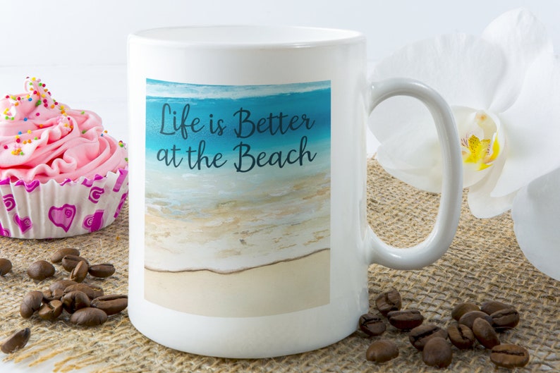 Life is bettern at the beach - inspirational quote beach mug