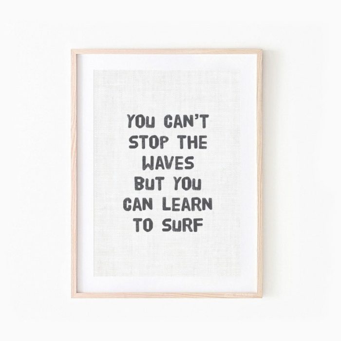 You can't stop the waves but you can learn to surf inspiring beach quote in frame