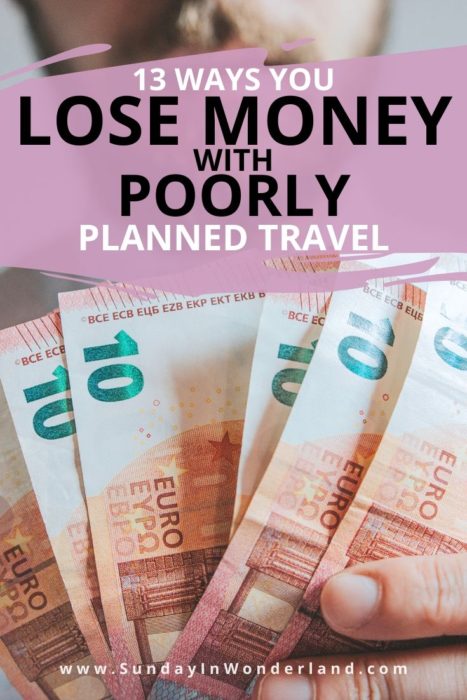 13 ways your lose money with poorly planned travel